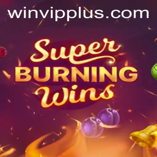 SuperBurningWins: A Symphonic Spin Experience with WINVIP Thrills